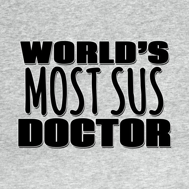 World's Most Sus Doctor by Mookle